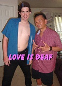 Love Is Deaf